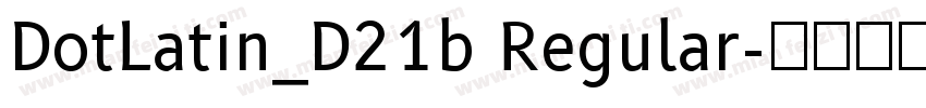 DotLatin_D21b Regular字体转换